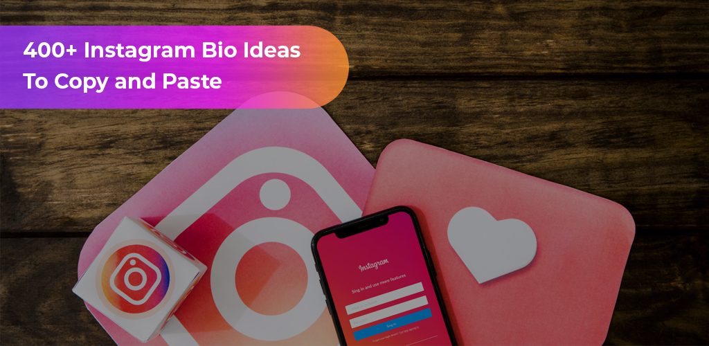 + Instagram Bio Ideas To Copy and Paste