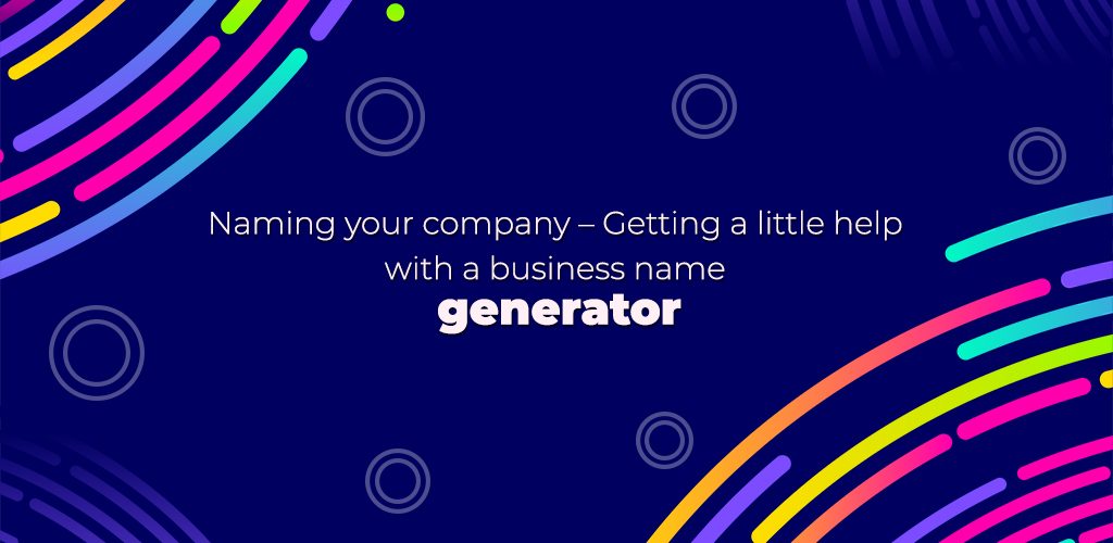 , Naming your company – a little help with free business name generators