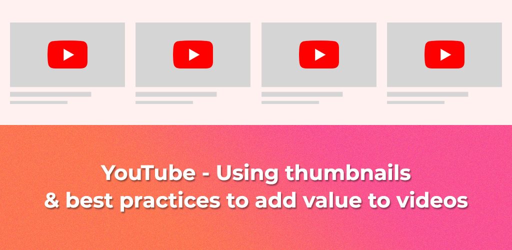 Youtube-Using-Thumbnails-Best-Practices-To-Add-Value-To-Videos-Featured-Image-Avasam