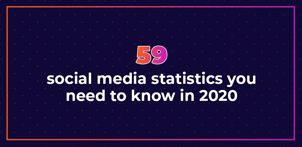 59-Social-Media-Statistics-You-Need-To-Know-In-2020-Avasam