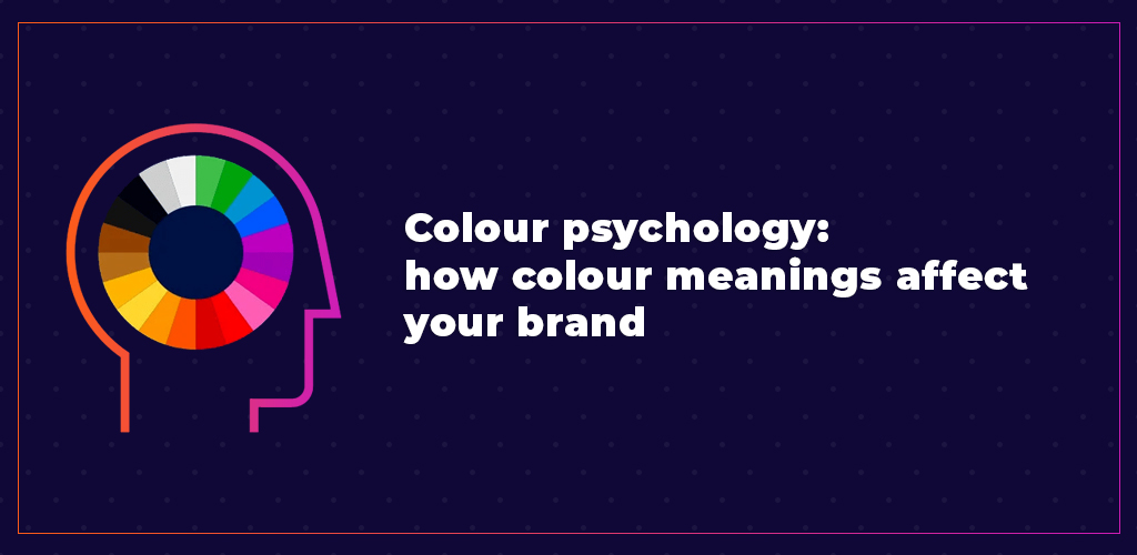 Colour-Psychology-How-Colour-Meanings-Affect-Your-Brand2-Avasam