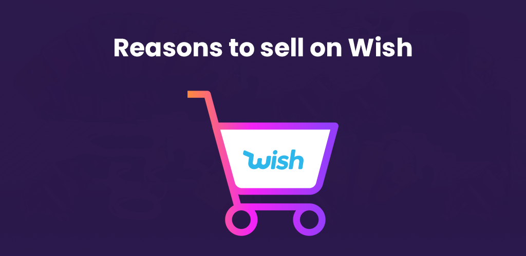 Reasons-For-Selling-On-Wish-Avasam